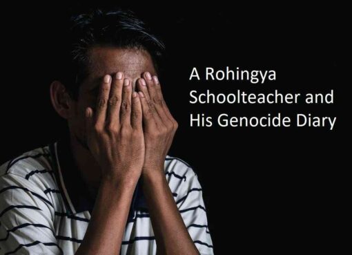 A Rohingya Schoolteacher and His Genocide Diary